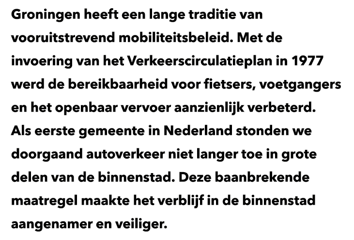 Groningen heeft een lange traditie van vooruitstrevend mobiliteitsbeleid. Met de invoering van het Verkeerscirculatie...
