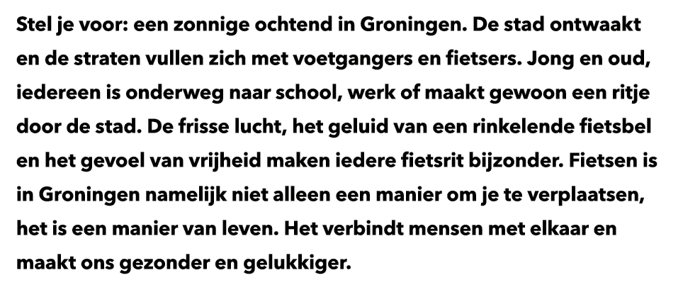 Stel je voor: een zonnige ochtend in Groningen. De stad ontwaakt en de straten vullen zich met voetgangers en fietser...